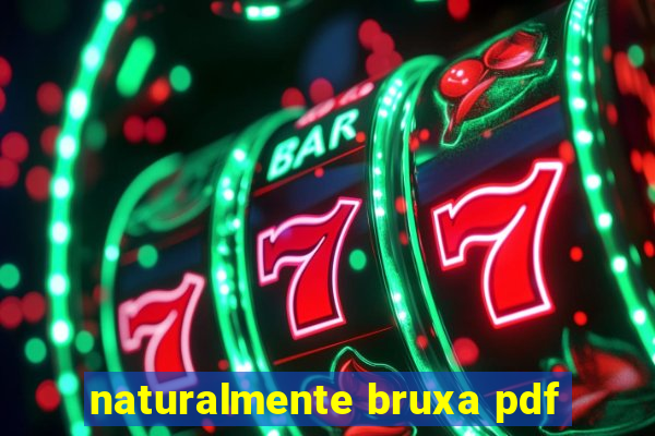 naturalmente bruxa pdf